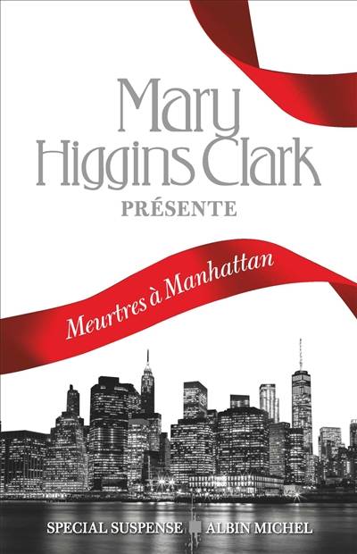 Meurtres à Manhattan | Mary Higgins Clark, Mary Higgins Clark, Mystery writers of America, Anne Damour, Héloïse Esquié, Guillaume Marlière, Sabine Porte