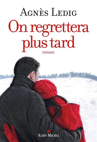 On regrettera plus tard | Agnès Ledig