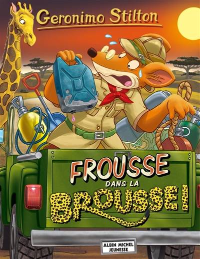 Geronimo Stilton. Vol. 80. Frousse dans la brousse ! | Geronimo Stilton, Elisabetta Dami, Roberto Ronchi, Ennio Bufi, Andrea Da Rold, Danilo Loizedda, Béatrice Didiot