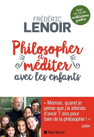 Philosopher et méditer avec les enfants | Frédéric Lenoir