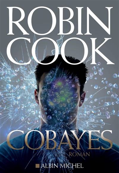 Cobayes | Robin Cook, Pierre Reignier