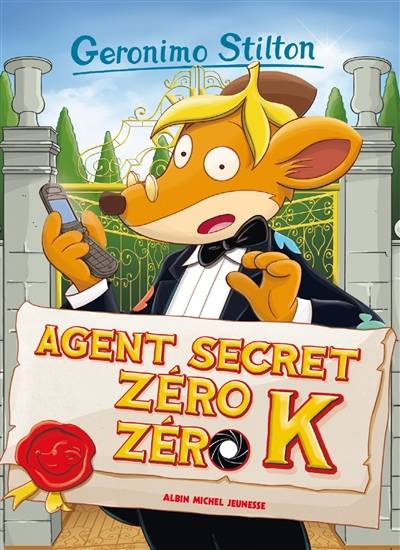 Geronimo Stilton. Vol. 53. Agent secret Zéro Zéro K | Geronimo Stilton, Elisabetta Dami, Roberto Ronchi, Ennio Bufi, Cleo Bianca, Andrea Da Rold, Studio Parlapà, Andrea Cavallini, Titi Plumederat