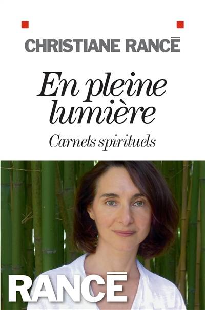 En pleine lumière : carnets spirituels | Christiane Rance