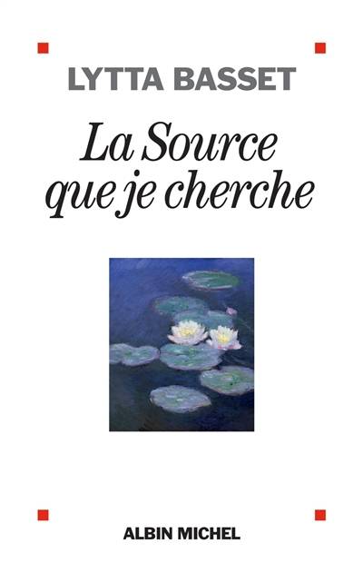 La source que je cherche | Lytta Basset