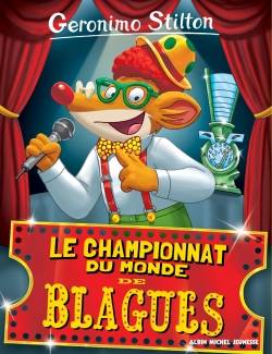 Geronimo Stilton. Vol. 26. Le championnat du monde des blagues | Geronimo Stilton, Titi Plumederat