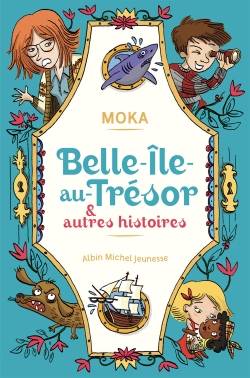 Belle-île-au-trésor : & autres histoires | Moka, Caroline Ayrault