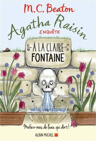 Agatha Raisin enquête. Vol. 7. A la claire fontaine | M.C. Beaton, Françoise Du Sorbier