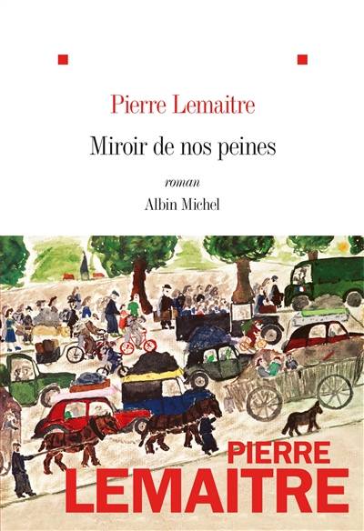 Miroir de nos peines | Pierre Lemaitre