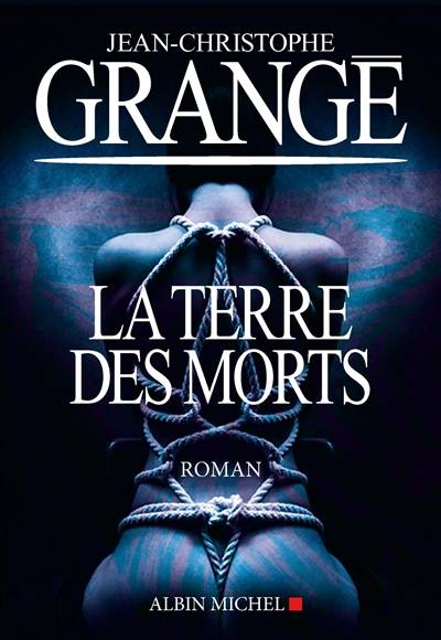 La terre des morts | Jean-Christophe Grangé