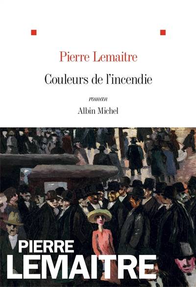 Couleurs de l'incendie | Pierre Lemaitre