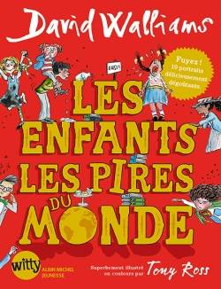 Les enfants les pires du monde. Vol. 1 | David Walliams, Tony Ross, Valérie Le Plouhinec