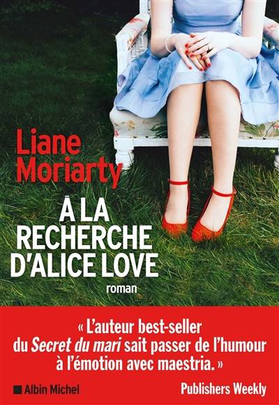 A la recherche d'Alice Love | Liane Moriarty, Béatrice Taupeau