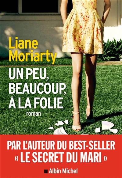 Un peu, beaucoup, à la folie | Liane Moriarty, Sabine Porte