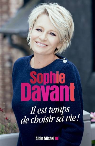 Il est temps de choisir sa vie ! | Sophie Davant, Christophe Fauré