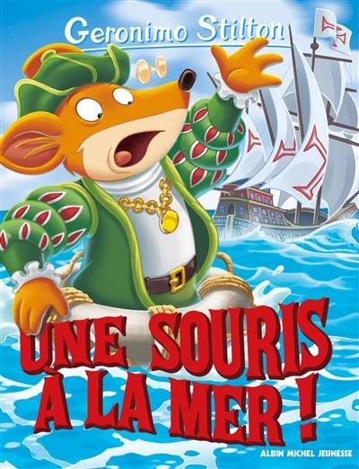 Geronimo Stilton. Vol. 81. Une souris à la mer ! | Geronimo Stilton, Elisabetta Dami, Danilo Loizedda, Christian Aliprandi, Béatrice Didiot