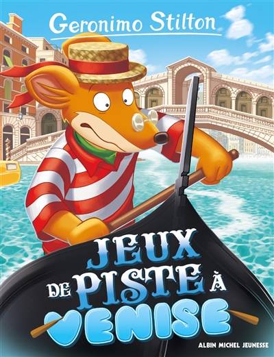 Geronimo Stilton. Vol. 62. Jeu de piste à Venise | Lorenzo De Pretto, Geronimo Stilton, Roberto Ronchi, Ennio Bufi, Andrea Da Rold, Elisabetta Dami, Studio Parlapà, Alessandro Muscillo, Andrea Cavallini, Davide Corsi, Titi Plumederat