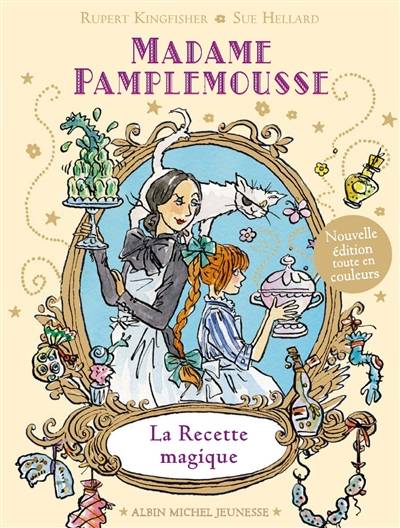 Madame Pamplemousse. La recette magique | Rupert Kingfisher, Susan Hellard