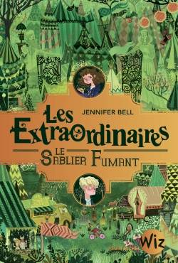 Les extraordinaires. Vol. 2. Le sablier fumant | Jennifer Bell, Karl James Mountford, Cécile Moran