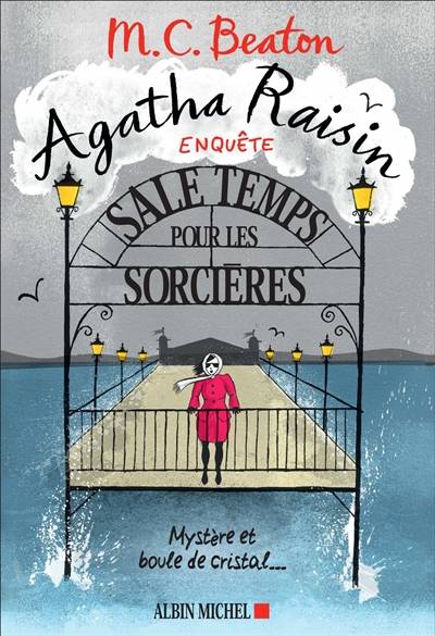 Agatha Raisin enquête. Vol. 9. Sale temps pour les sorcières | M.C. Beaton, Amélie Juste-Thomas