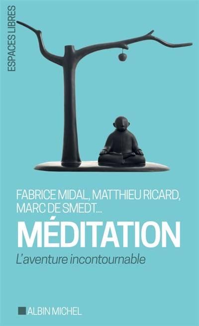 Méditation : l'aventure incontournable | Marc de Smedt