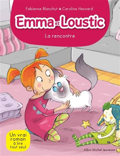 Emma et Loustic. Vol. 1. La rencontre | Fabienne Blanchut, Caroline Hesnard