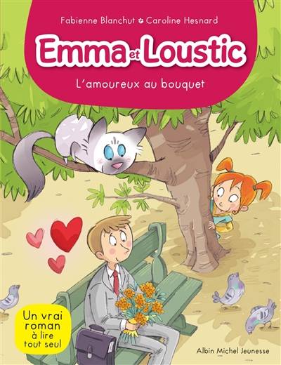 Emma et Loustic. Vol. 3. L'amoureux au bouquet | Fabienne Blanchut, Caroline Hesnard