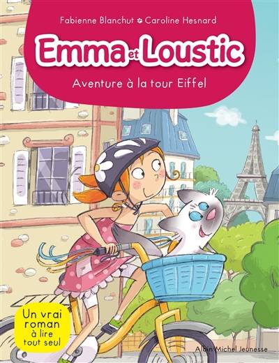 Emma et Loustic. Vol. 2. Aventure à la tour Eiffel | Fabienne Blanchut, Caroline Hesnard