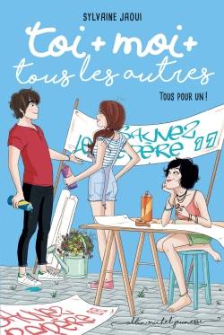 Toi + moi + tous les autres. Vol. 4. Tous pour un ! | Sylvaine Jaoui, Nathalie Jomard, Sophie Ruffieux, Alicia Dassonville