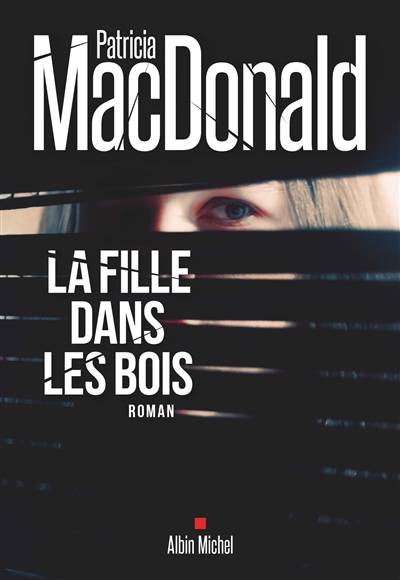 La fille dans les bois | Patricia J. MacDonald, Nicole Hibert