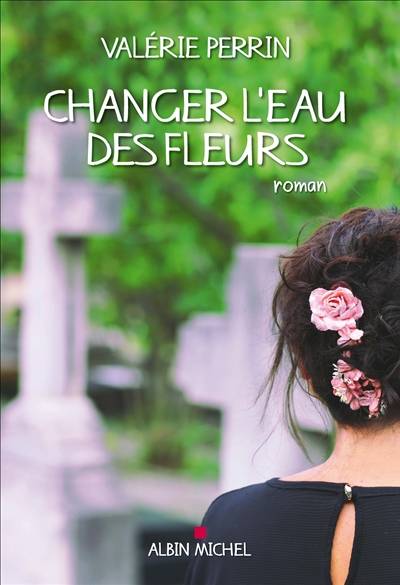 Changer l'eau des fleurs | Valérie Perrin