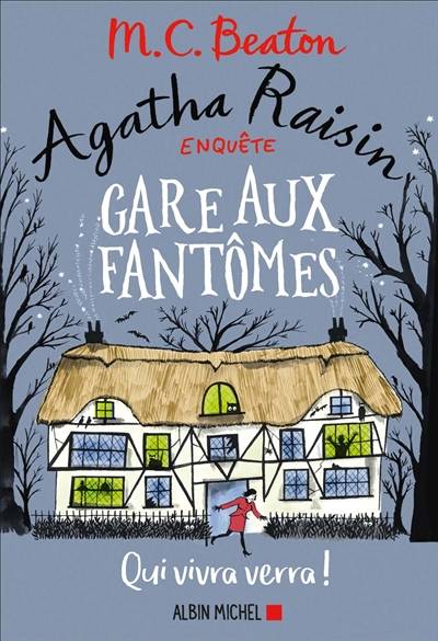 Agatha Raisin enquête. Vol. 14. Gare aux fantômes | M.C. Beaton