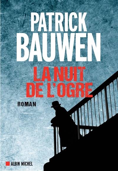 La nuit de l'ogre | Patrick Bauwen