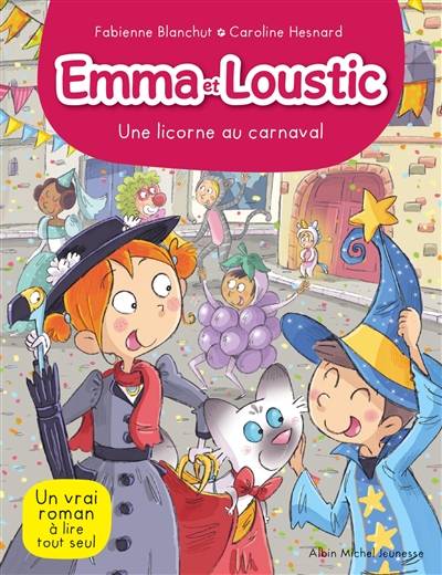 Emma et Loustic. Vol. 9. Une licorne au carnaval | Fabienne Blanchut, Caroline Hesnard