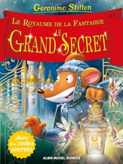 Le royaume de la fantaisie. Vol. 11. Le grand secret | Geronimo Stilton, Marianne Faurobert