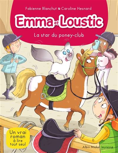 Emma et Loustic. Vol. 13. La star du poney-club | Fabienne Blanchut, Caroline Hesnard