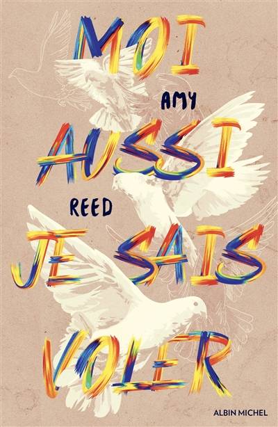 Moi aussi je sais voler | Amy Reed, Valérie Le Plouhinec