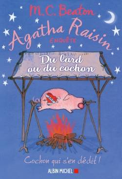 Agatha Raisin enquête. Vol. 22. Du lard ou du cochon | M.C. Beaton, Esther Ménévis