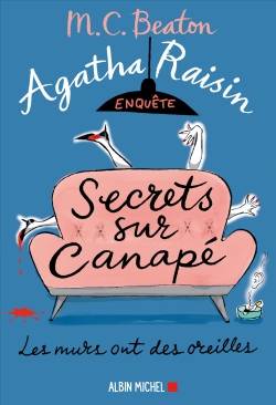 Agatha Raisin enquête. Vol. 26. Secrets sur canapé | M.C. Beaton, François Rosso