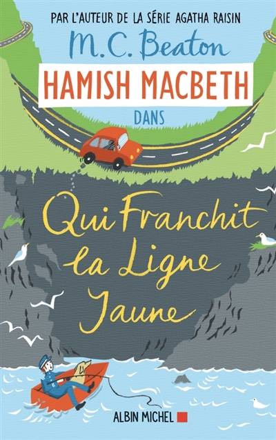 Hamish Macbeth. Vol. 5. Qui franchit la ligne jaune | M.C. Beaton, Carla Lavaste