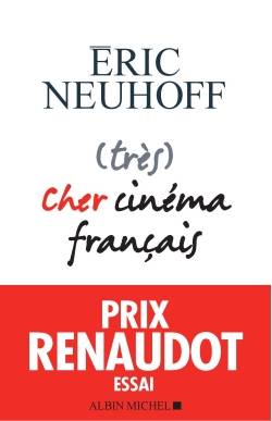 (Très) cher cinéma français | Eric Neuhoff