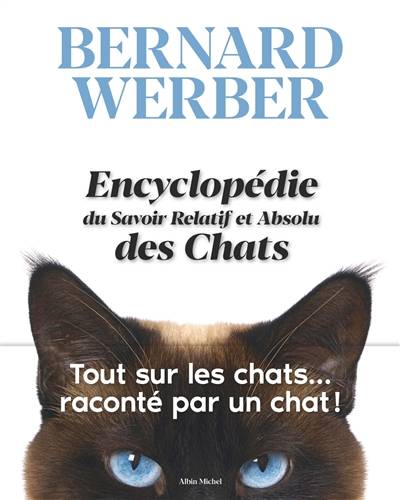 Encyclopédie du savoir relatif et absolu des chats | Bernard Werber