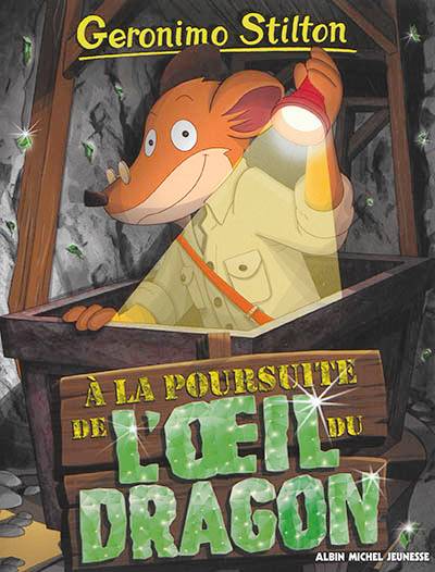 Geronimo Stilton. Vol. 93. A la poursuite de l'oeil du dragon | Geronimo Stilton, Elisabetta Dami, Danilo Loizedda, Andrea Cavallini, Marianne Faurobert