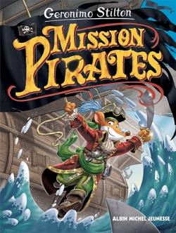 Le voyage dans le temps. Vol. 11. Mission pirates | Geronimo Stilton, Elisabetta Dami, Marianne Faurobert