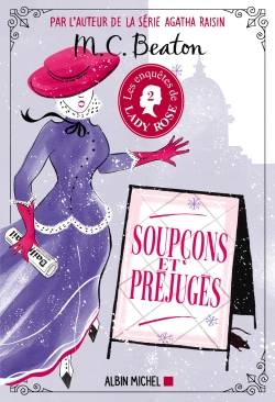 Les enquêtes de lady Rose. Vol. 2. Soupçons et préjugés | M.C. Beaton, Françoise Du Sorbier