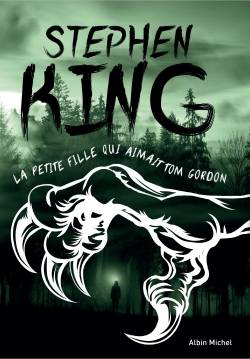 La petite fille qui aimait Tom Gordon | Stephen King, François Lasquin