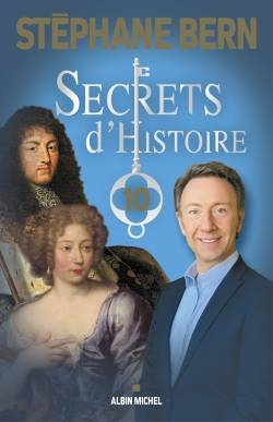 Secrets d'histoire. Vol. 10 | Stéphane Bern