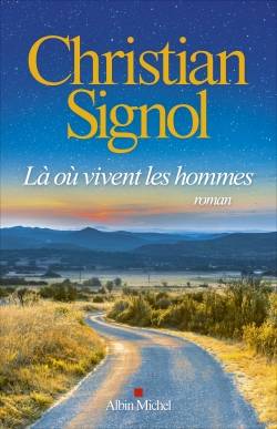 Là où vivent les hommes | Christian Signol