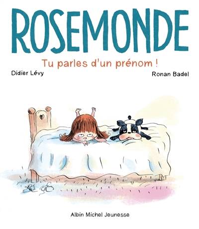 Rosemonde. Tu parles d'un prénom ! | Didier Levy, Ronan Badel