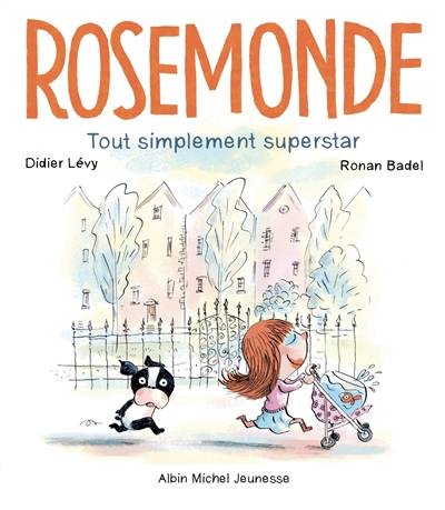 Rosemonde. Tout simplement superstar | Didier Levy, Ronan Badel