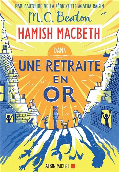 Hamish Macbeth. Vol. 18. Une retraite en or | M.C. Beaton, Florence Hertz